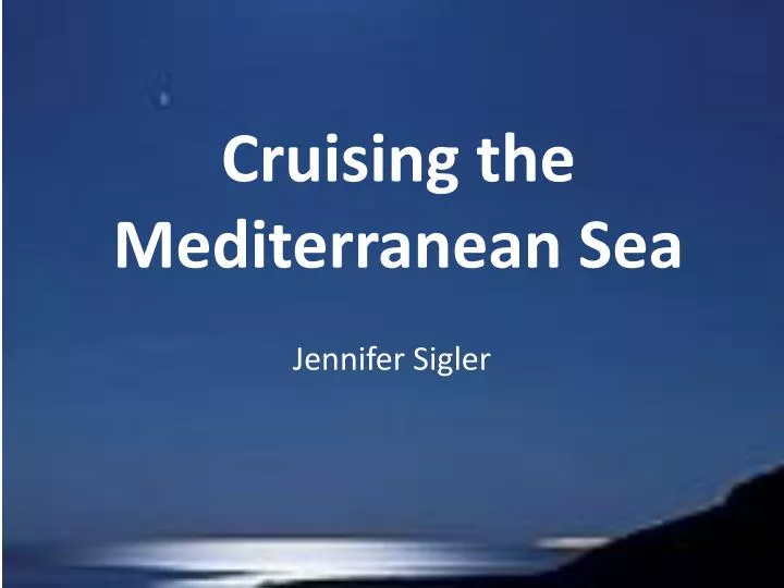 cruising the mediterranean sea