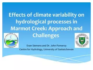 Effects of climate variability on hydrological processes in Marmot Creek: Approach and Challenges