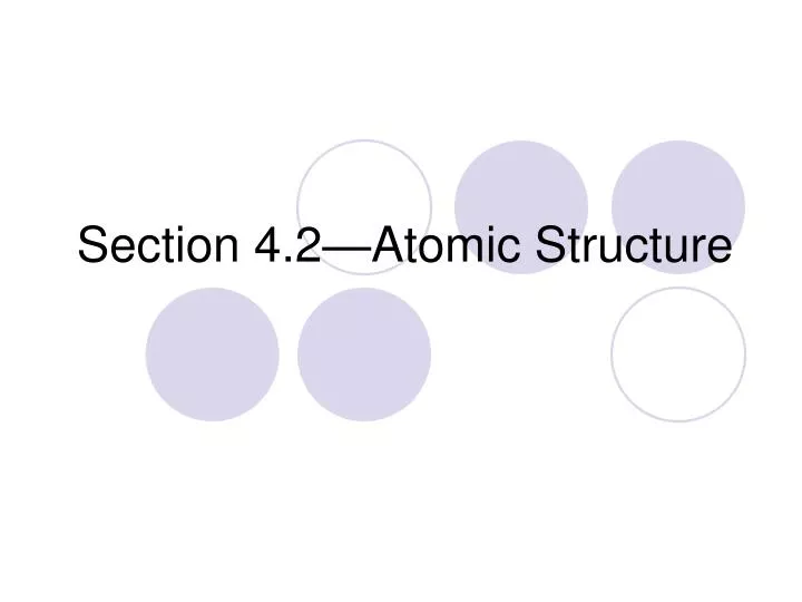 section 4 2 atomic structure