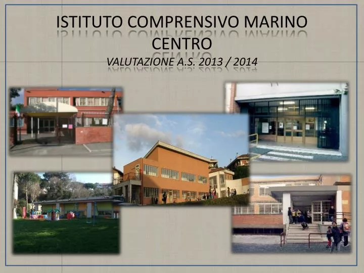 istituto comprensivo marino centro valutazione a s 2013 2014