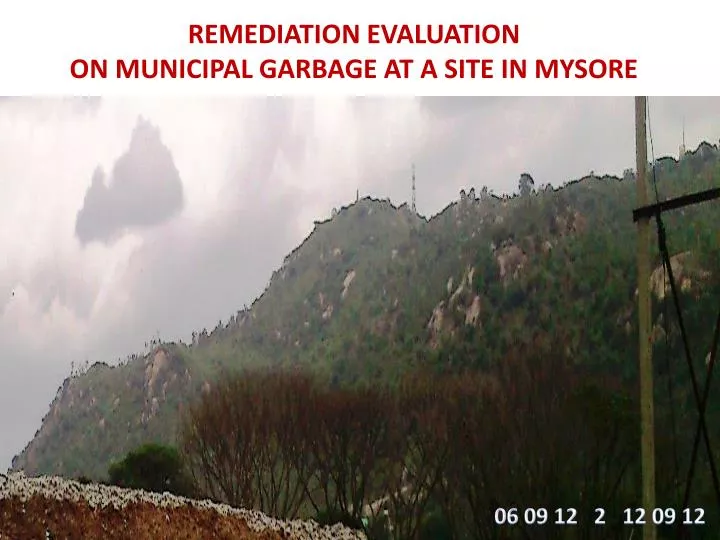 remediation evaluation on municipal garbage at a site in mysore