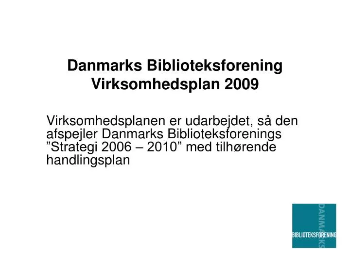 danmarks biblioteksforening virksomhedsplan 2009