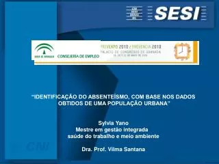 Aluna: Sylvia Regina Trindade Yano Orientadora: Dra. Emília Satoshi Miyamaru Seo