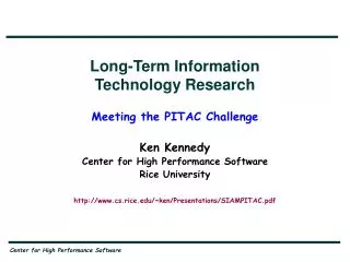 Long-Term Information Technology Research Meeting the PITAC Challenge Ken Kennedy
