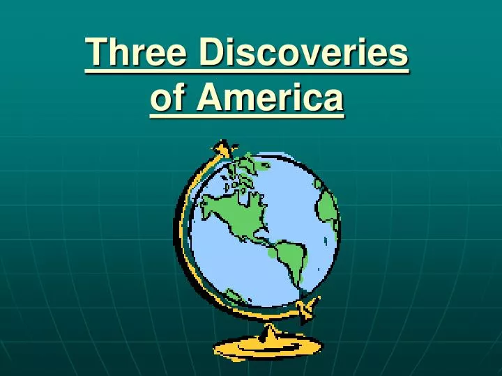 three discoveries of america