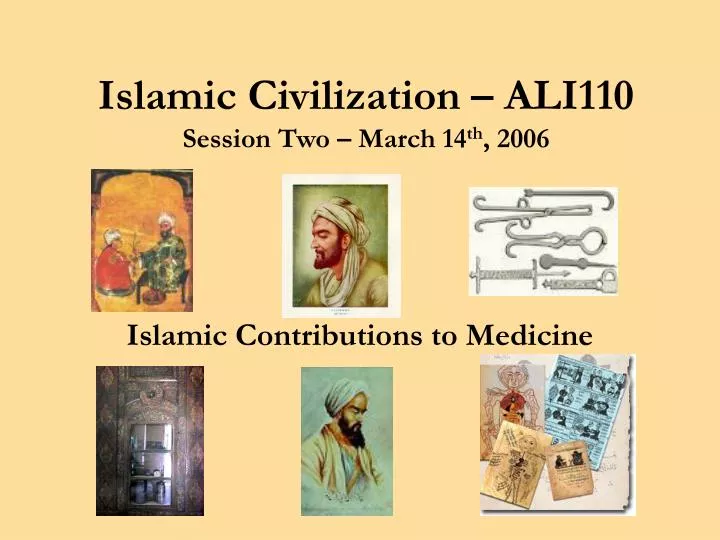 islamic civilization ali110 session two march 14 th 2006