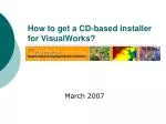 Downloading a CD-Based Installer for VisualWorks - slide 1