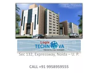 Sec 132, Expressway, Noida – U. P. CALL +91 9958959555