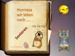 Hurrraaa wir leben noch .... - slide 1