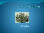 Molybdenum - slide 1
