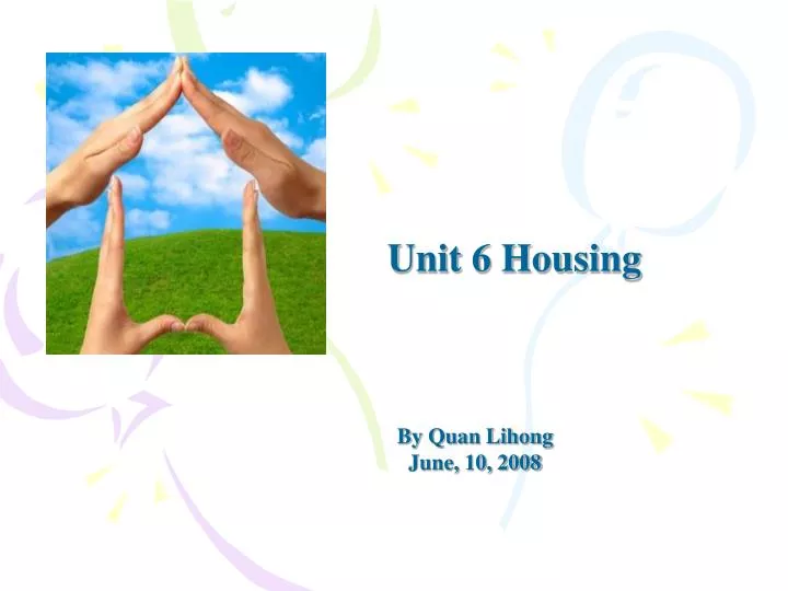 unit 6 housing by quan lihong june 10 2008