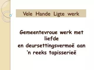 vele hande ligte werk