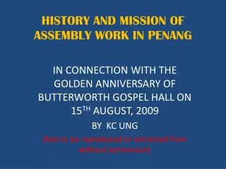 HISTORY AND MISSION OF ASSEMBLY WORK IN PENANG