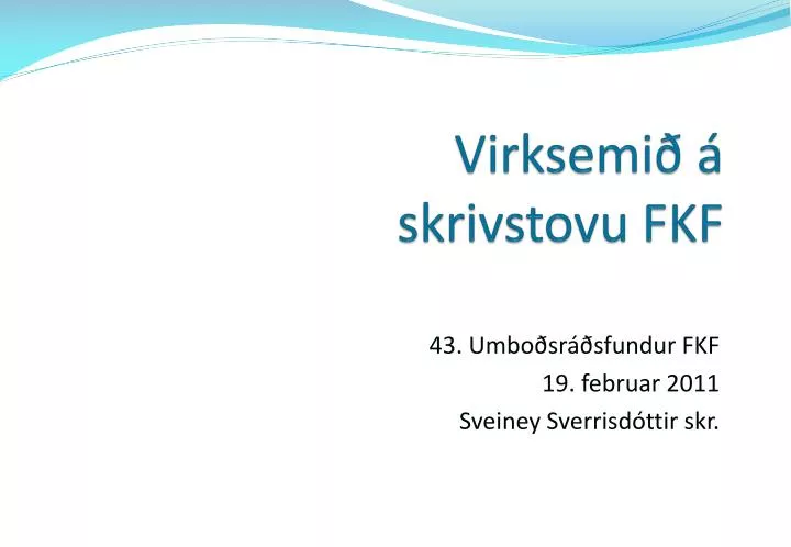 virksemi skrivstovu fkf