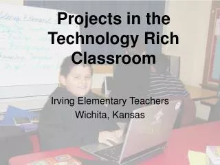 Projects in the Technology Rich Classroom