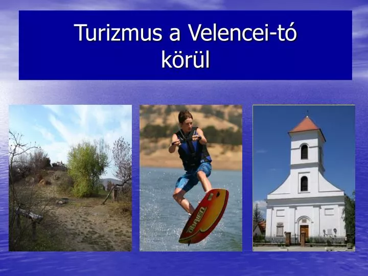 turizmus a velencei t k r l