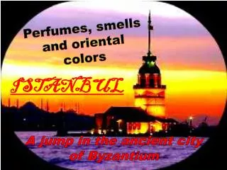 Perfumes, smells and oriental colors