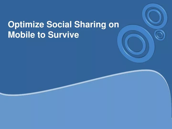 optimize social sharing on mobile to survive