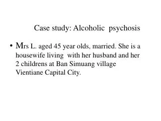 Case study: Alcoholic psychosis
