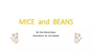 MICE and BEANS