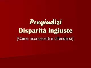pregiudizi disparit ingiuste