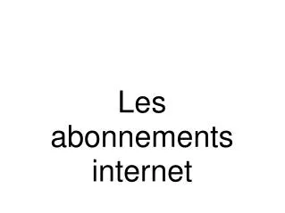 les abonnements internet