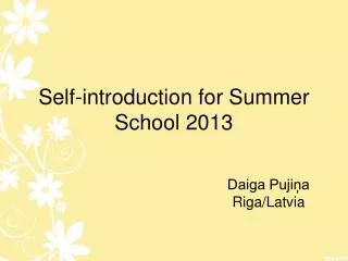 Self-introduction for Summer School 2013