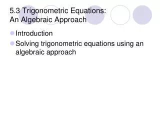 5.3 Trigonometric Equations: An Algebraic Approach