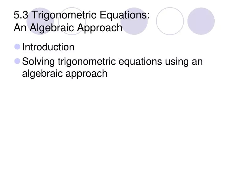 5 3 trigonometric equations an algebraic approach