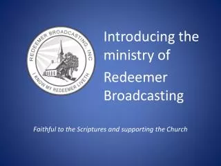 Introducing the ministry of Redeemer Broadcasting