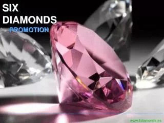 SIX DIAMONDS PROMOTION