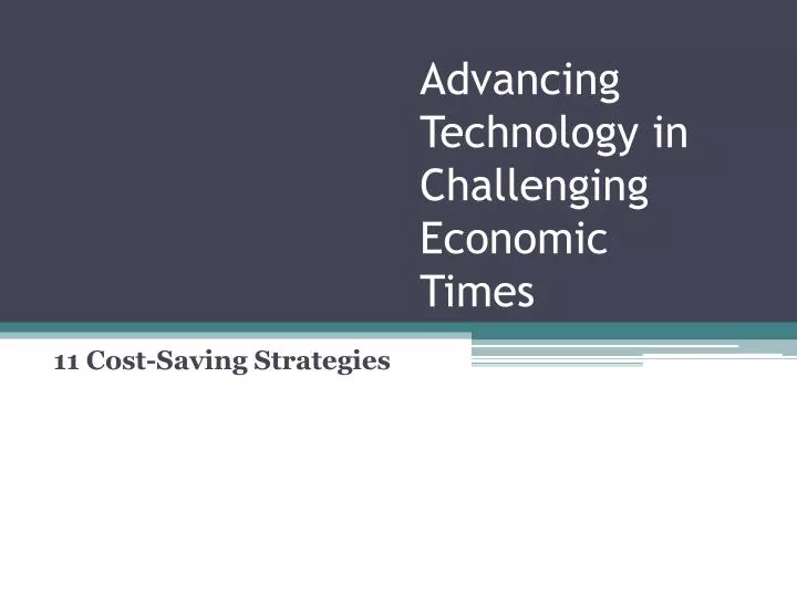 advancing technology in challenging economic times