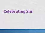 Celebrating Sin - slide 1
