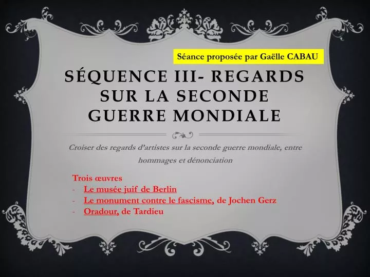 s quence iii regards sur la seconde guerre mondiale