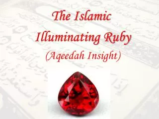 The Islamic Illuminating Ruby ( Aqeedah Insight)