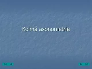 kolm axonometrie