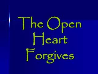 the open heart forgives