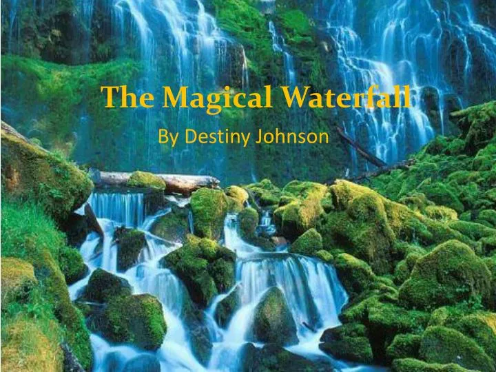 the magical waterfall