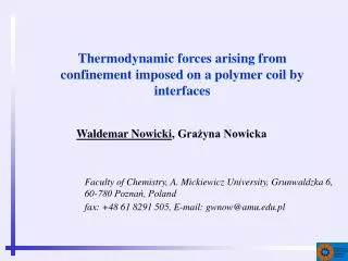Thermodynamic forces arising from confinement imposed on a polymer coil by interfaces