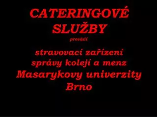 cateringov slu by prov d stravovac za zen spr vy kolej a menz masarykovy univerzity brno