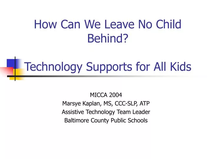 how can we leave no child behind technology supports for all kids