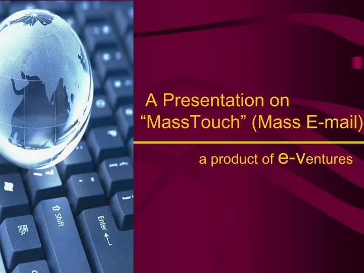 a presentation on masstouch mass e mail