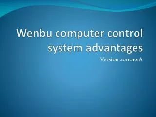 Wenbu computer control system advantages