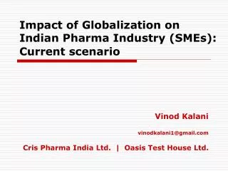 Impact of Globalization on Indian Pharma Industry (SMEs): Current scenario