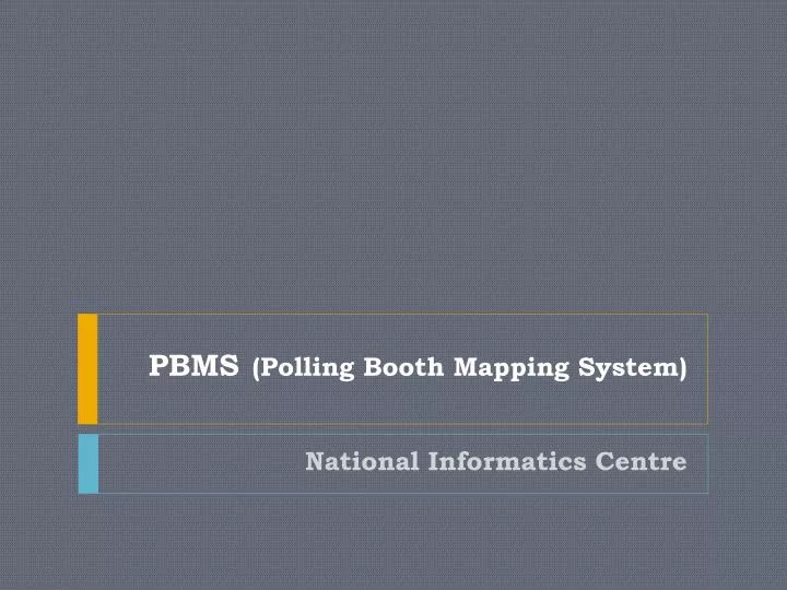 pbms polling booth mapping system