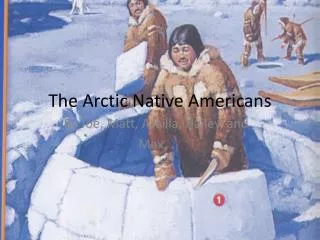 The Arctic Native Americans