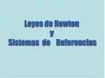 Leyes de Newton y Sistemas de Referencias - slide 1