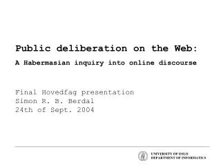 Public deliberation on the Web: A Habermasian inquiry into online discourse