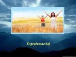 O professor Sol - slide 1