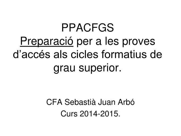 ppacfgs preparaci per a les proves d acc s als cicles formatius de grau superior